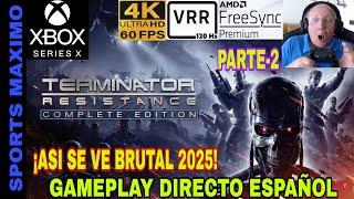 ULTRA 4K-2025 -TERMINATOR: RESISTANCE - COMPLETE EDITION, PARTE-2 (XBOX SERIES X) GAMEPLAY ESPAÑOL