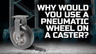 Why Choose Pneumatic Wheels for Casters? Top Benefits for Heavy Duty & Outdoor Applications