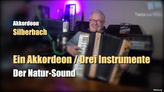 Silberbach Akkordeon - Ein Akkordeon / Drei Spielmöglichkeiten - Der Natur-Sound