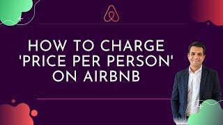 How to charge Airbnb Price Per Person | Hosting Tips