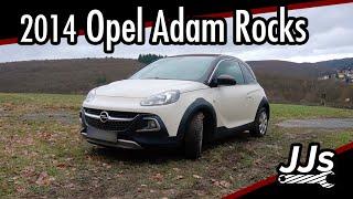 Test/Review 2014 Opel Adam Rocks 1.4 Gebraucht - Opels Hauch von Premium - JJsGarage