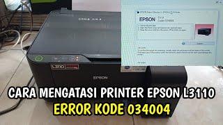 cara mengatasi printer epson l3110 error code 034004