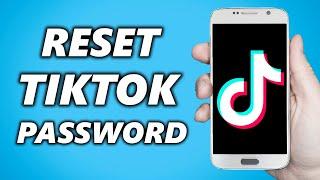 How to Reset TikTok Password if Forgotten - Without Email