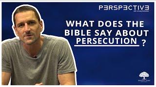 What Does The Bible Say About Persecution? | Perspective