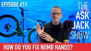 Fix Numbs Hands While Cycling & New Gear Guide Show • The Ask Jack Show • Episode 11