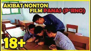 AKIBAT NONTON FILM P4N4S (DEWASA)!!!