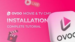 How to Install OVOO Movie & TV Steaming CMS. A Comprehensive Installation Tutorial