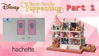 Hachette Bau dein Disney Puppenhaus Part 1 - Vorstellung und erste Teile der Eingangstür!