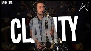 Zedd - Clarity | Tenor Sax Cover [Anthony Kase]