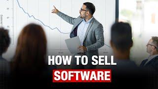 How to Sell Software to Businesses