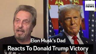 Errol Musk Says Elon Musk Endorsing Donald Trump Was 'A Turning Point' | Elon Musk's Dad Interview