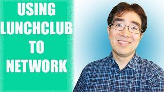 How To Network The BEST Way Online (Using Lunchclub.com)