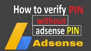 How To Verify AdSense Without PIN