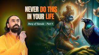 NEVER do this in your LIFE | Importance of Human Body | Story of Garuda - Part 4