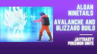 Aloan Ninetails | Avalanche and Blizzard Build | JayToasty | Pokemon Unite