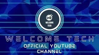 Welcome Tech | 1st Video#WelcomeTech