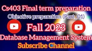 cs403/cs403p final term objective preparation (Part_01) fall 2023 || Database Management System