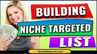 How to Build Niche Targeted Email Lists | Targeted Email list Building | Build a Targeted Email List