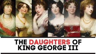 The DAUGHTERS Of King George iii | Full History Documentary