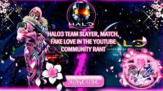 Halo 3 Team Slayer Match FakeLove in the YouTube Community (Rant video)