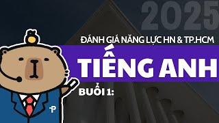 [ĐGNL] TIẾNG ANH - BUỔI 1 - ÔN THI ĐÁNH GIÁ NĂNG LỰC HÀ NỘI VÀ TP.HCM 2025 - HSA & V-ACT - FORM MỚI