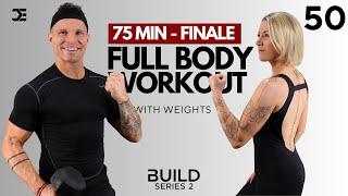 Day 50 | 75 Min FULL BODY DUMBBELL WORKOUT | Finale | BUILD Series 2