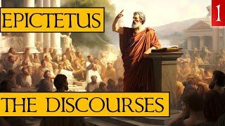 The Discourses of Epictetus - Book 1 - (My Narration & Notes)