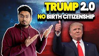 Trump Ending the Birthright Citizenship in the USA?