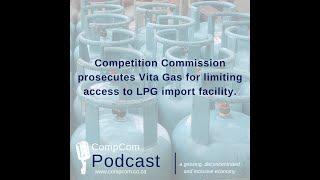 Competition Commission Prosecutes Vita Gas for Limiting Access to LPG Import Facility