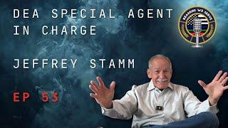 Episode 53 DEA Special Agent in Charge Jeffrey Stamm