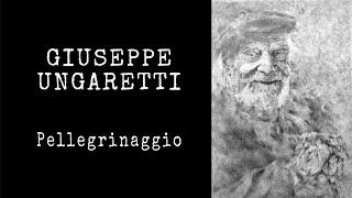 Pellegrinaggio. Giuseppe Ungaretti