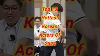 Top 10 hottest Korean actors of 2024 #shorts #youtubeshorts #top10 #bts #kpop #trending