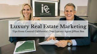 Luxury Real Estate Marketing Tips from Central California's Top Luxury Agent