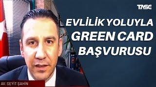 Evlilik Yoluyla Green Card Hakkında Merak Ettikleriniz - S.S.S (F.A.Q)