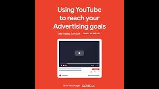 iLEAD et al   Using YouTube to reach your Advertising goals 2021 07 06 at 01 03 GMT 7