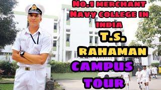 Campus tour of T.S.RAHAMAN college || Life at T.S.RAHAMAN || No.1 Merchant Navy college in INDIA