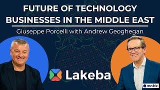 Future of Technology businesses in the Middle East |  Lakeba x AstroLabs | Andrew Geoghegan AusBiz