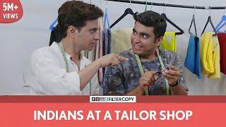 FilterCopy | Indians At A Tailor Shop | Ft. Viraj Ghelani