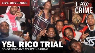 LIVE: YSL RICO Trial — Co-Defendant Court Hearing