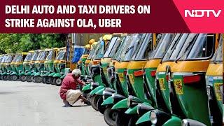 Delhi Auto Strike | Auto And Taxi Drivers in Delhi on 2-Day Strike Against App-Based Cab Services