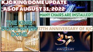 LATEST KJC KING DOME UPDATE AS OF AUGUST 31, 2022!