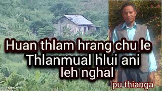 Huan Thlam Hrang chu le Pu Thianga sertlangpui part 2