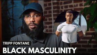 Tripp Fontane Warns Black Men Living Up To 'Unreal Standards': Men Are Honestly Scared