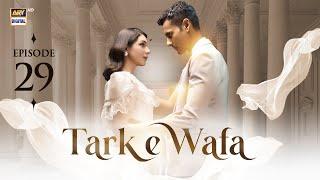 Tark e Wafa Episode 29 | 5 August 2024 (English Subtitles) ARY Digital Drama