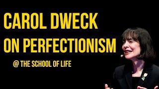 Carol Dweck on Perfectionism