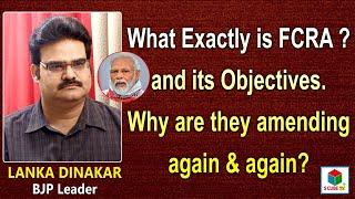 What Exactly is FCRA? & its Objectives. Why are they amending again & again? || BJP Lanka Dinakar