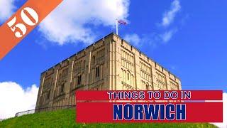 BEST 50 NORWICH (ENGLAND - UK) | Places to Visit