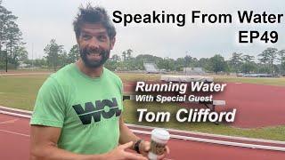 Speaking From Water EP49 - "Running Water" - with special guest Tom Clifford