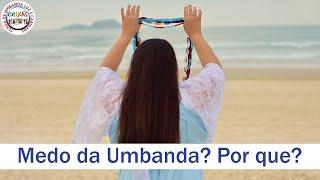 Medo da Umbanda? Por quê? - TULC - Mãe Renata