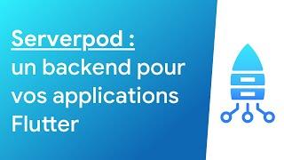 Serverpod : un backend et serveur web pour les applications Flutter ‍ Tutoriel Dart/Flutter